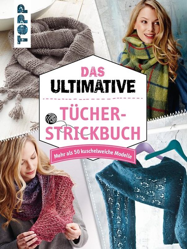 Das ultimative Tücher-Strickbuch