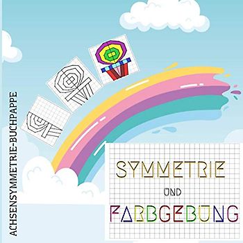 SYMMETRIE UND FARBGEBUNG: ACHSENSYMMETRIE-BUCHPAPPE: 100 Seiten 8,5x8,5" Buch zum Zeichnen und Ausmalen von Rastern für Kinder, Jugendliche und auch ... des Orientierungssinns des Kindes