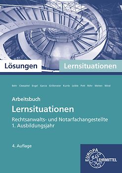 Lösungen zu 72009 Rechtsanwalts- u. Notarfachangestellte Lernsituationen 1. Ausbildungsj.
