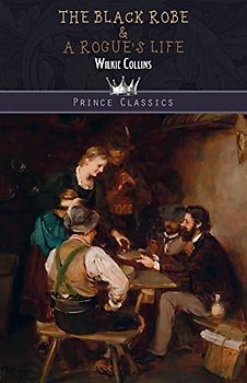 The Black Robe & A Rogue's Life (Prince Classics)