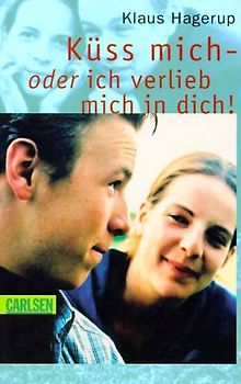 Küss mich - oder ich verlieb mich in dich
