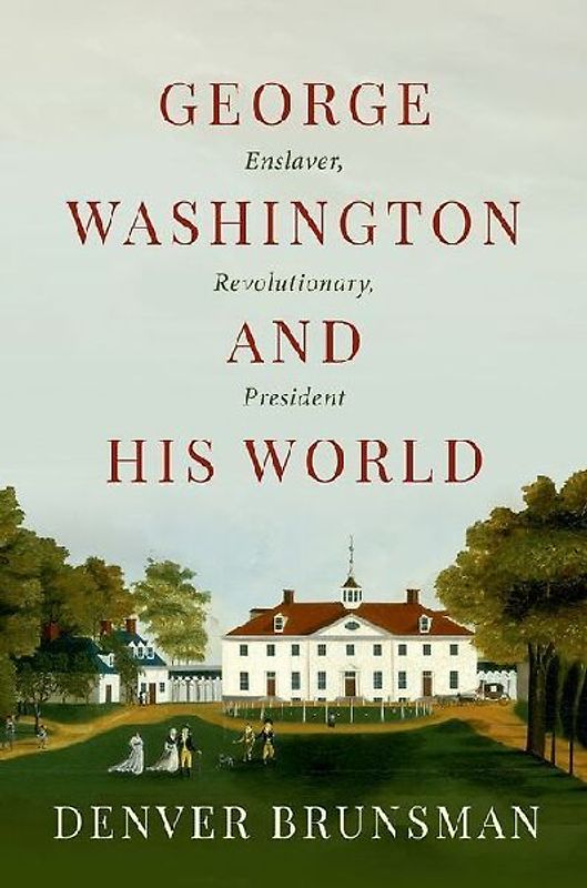 George Washington and His World