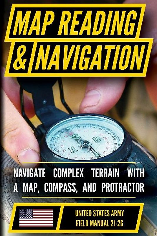 U.S. Army Guide to Map Reading and Navigation