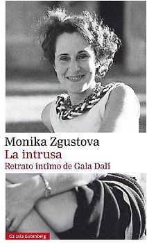 La intrusa : retrato íntimo de Gala Dalí