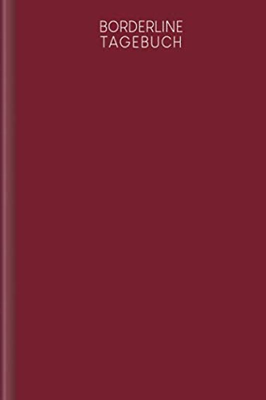 Borderline Tagebuch: Tagebuch für Mental Health für alle Borderline PatientInnen zum Ausfüllen | Motiv: Rot