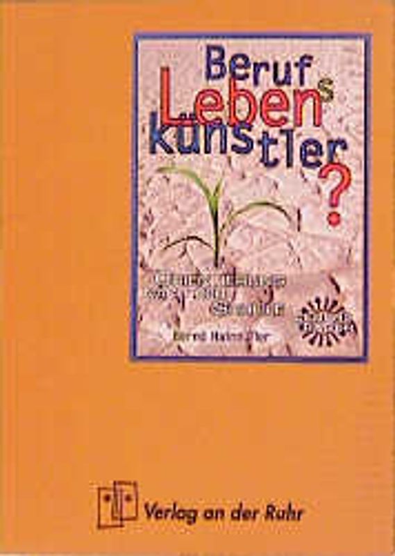 Beruf Lebenskünstler?