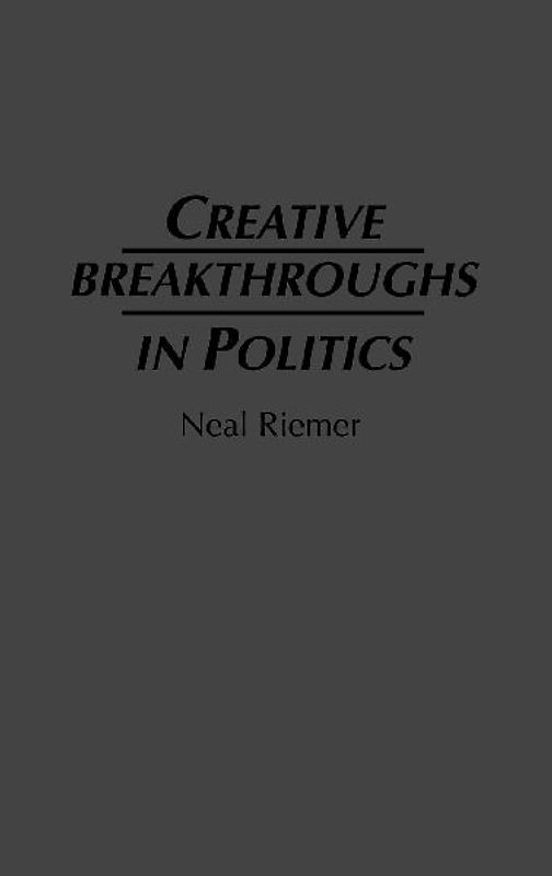 Creative Breakthroughs in Politics