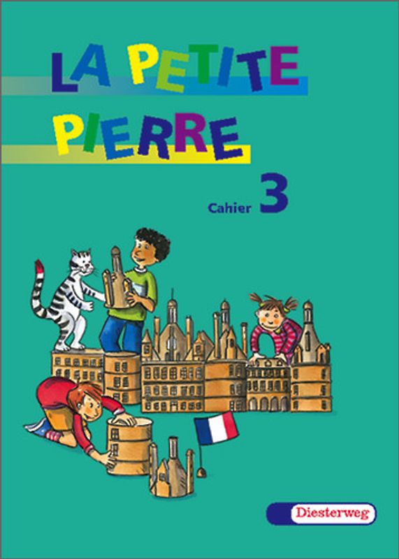 LA PETITE PIERRE / LA PETITE PIERRE - Ausgabe 2001. Französisch für die Klassen 1 bis 4 - Ausgabe 2001 / Cahier d'activités 3