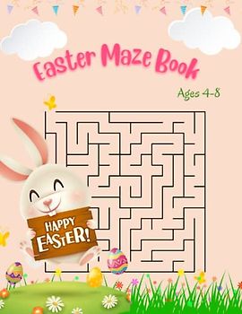 Big Easter Mazes Book for Kids 4-8 Years: 100 Easter-themed maze puzzles with increasing difficulty (Easter Activity Book for Kids Ages 4-8)