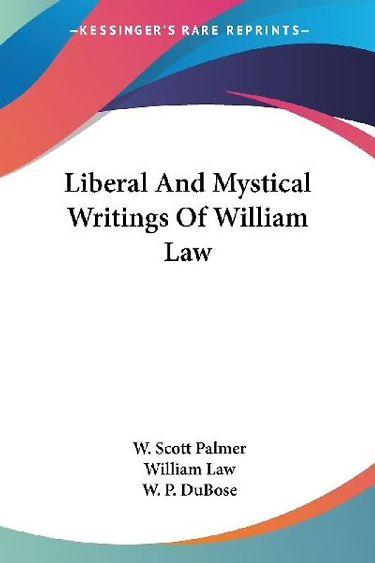 Liberal And Mystical Writings Of William Law