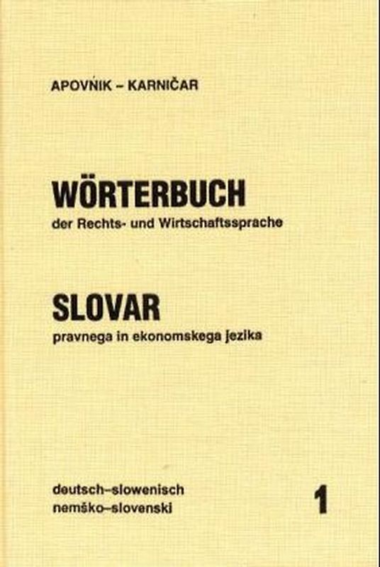 Wörterbuch der Rechts- und Wirtschaftssprache /Slovar pravnega in ekonomskega jezika / Wörterbuch der Rechts- und Wirtschaftssprache/ Slovar pravnega in ekonomskega jezika. Dt. /Slow.