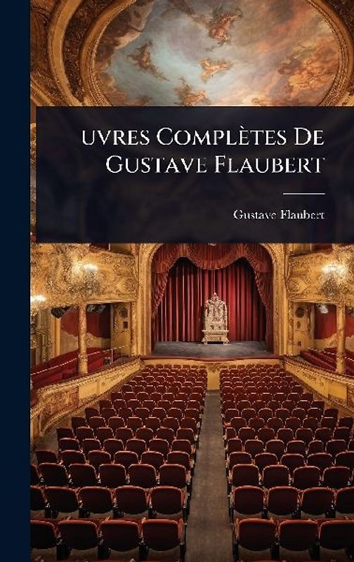Âuvres Complètes De Gustave Flaubert