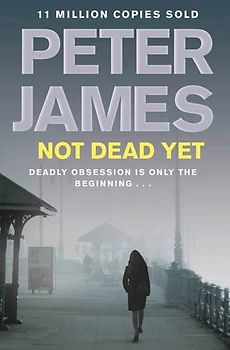 Not Dead Yet (Ds Roy Grace 8) - James, Peter