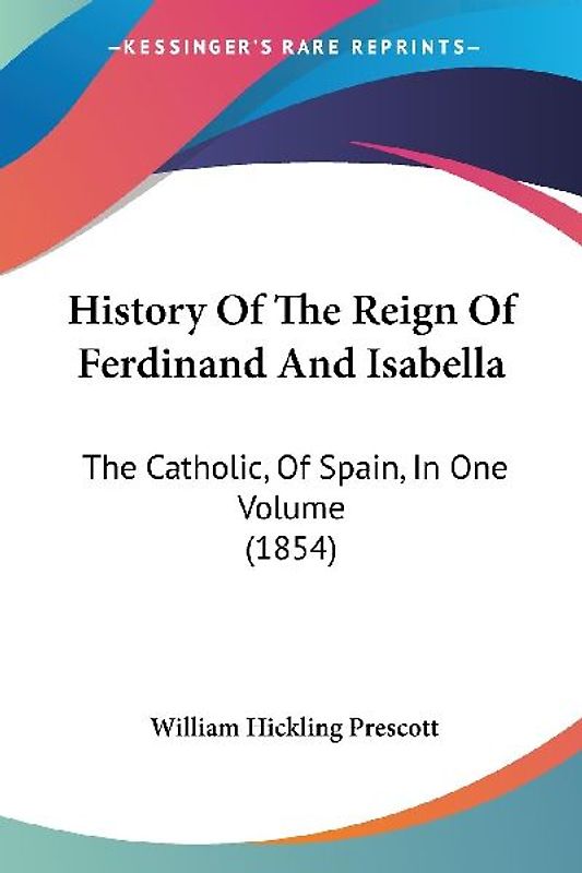 History Of The Reign Of Ferdinand And Isabella