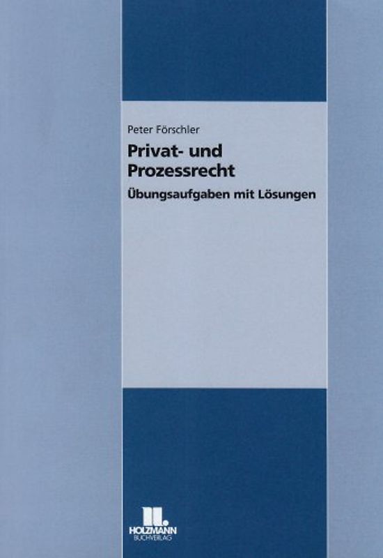 Prüfungsvorbereitung Privat- und Prozessrecht. Übungsaufgaben zur Prüfungsvorbereitung. Betriebswirt des Handwerks