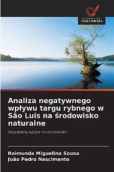 Analiza negatywnego wp¿ywu targu rybnego w São Luis na ¿rodowisko naturalne
