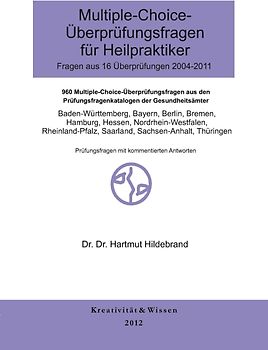 Multiple-Choice Fragen für Heilpraktiker 16 Originalüberprüfungen ( 2004-2011 )