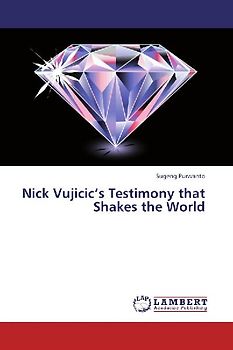 Nick Vujicic's Testimony that Shakes the World