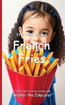 It's Time to Eat French Fries