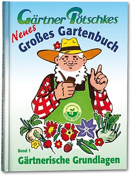 Gärtner Pötschkes Neues Großes Gartenbuch