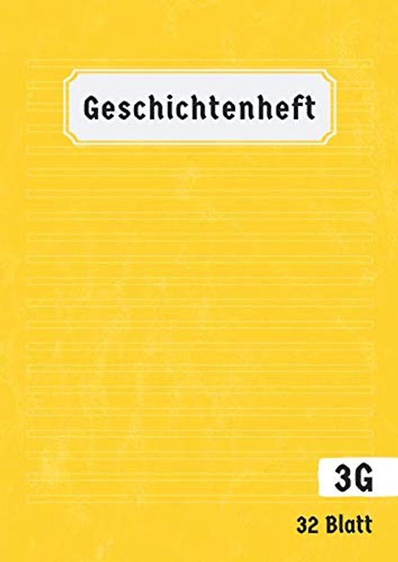 Geschichtenheft 3G: 64 Seiten Din A4 | Eigenen Geschichten Schreiben und Zeichnen | Lineatur 3 | Klasse 3 A4 | Gelb