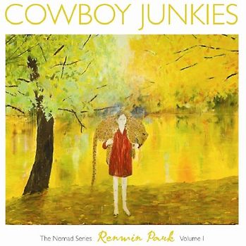 Cowboy Junkies - Renmin Park-the Nomad Series Vol.1