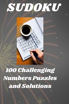 Sudoku: 100 Challenging Numbers Puzzles and Solutions