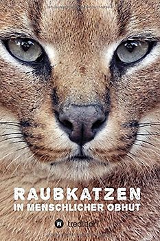 Raubkatzen in menschlicher Obhut