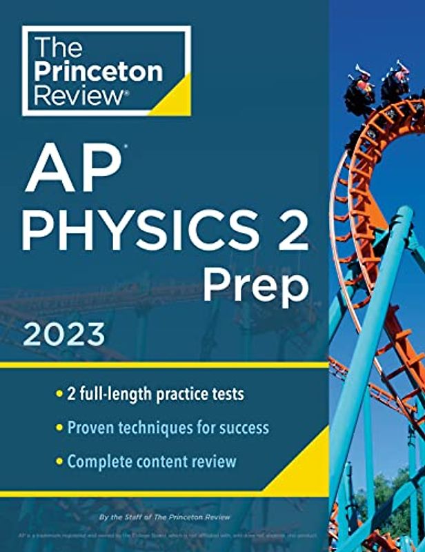 Princeton Review AP Physics 2 Prep, 2023: 2 Practice Tests + Complete Content Review + Strategies & Techniques (College Test Preparation)