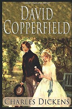 David Copperfield (Classic Illustrated Edition)