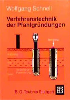 Verfahrenstechnik der Pfahlgründungen
