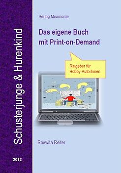 Schusterjunge & Hurenkind: Das eigene Buch mit Print-on-Demand
