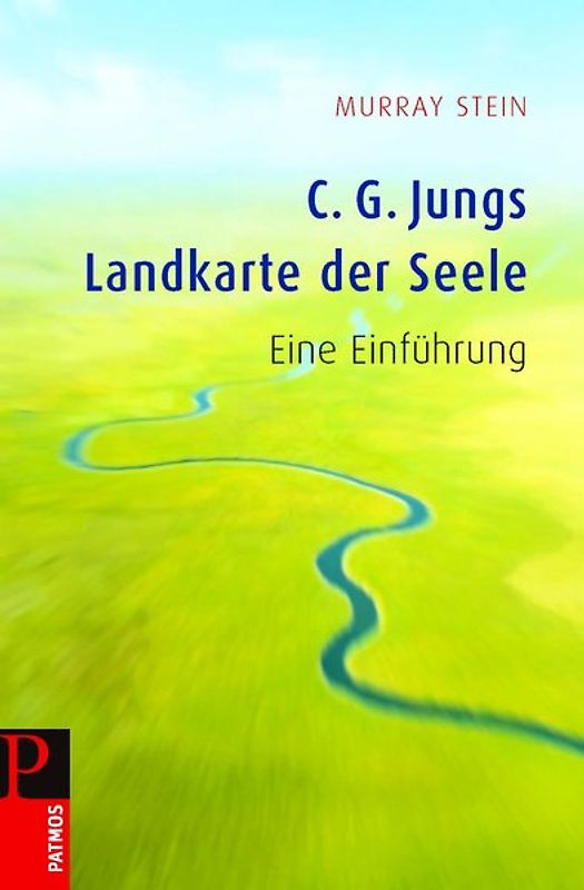 C.G. Jungs Landkarte der Seele. Eine Einführung