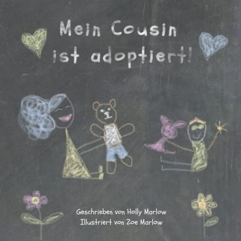 Mein Cousin ist Adoptiert!: Eine Geschichte über Adoption für Kinder deren Tante(n) und Onkel adoptieren und sie damit zu Cousinen und Cousins werden
