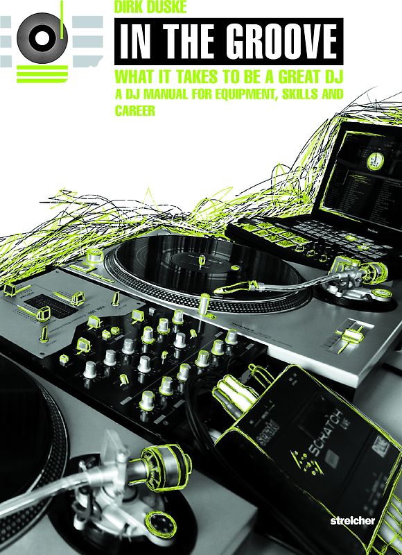 In The Groove – What It Takes To Be A Great DJ