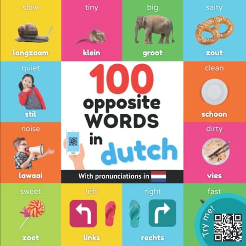 100 opposite words in dutch: Bilingual picture book for kids: english / dutch with pronunciations (Learn dutch)