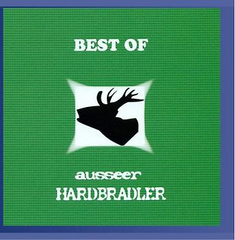 Ausseer Hardbradler - Best of Ausseer Hardbradler