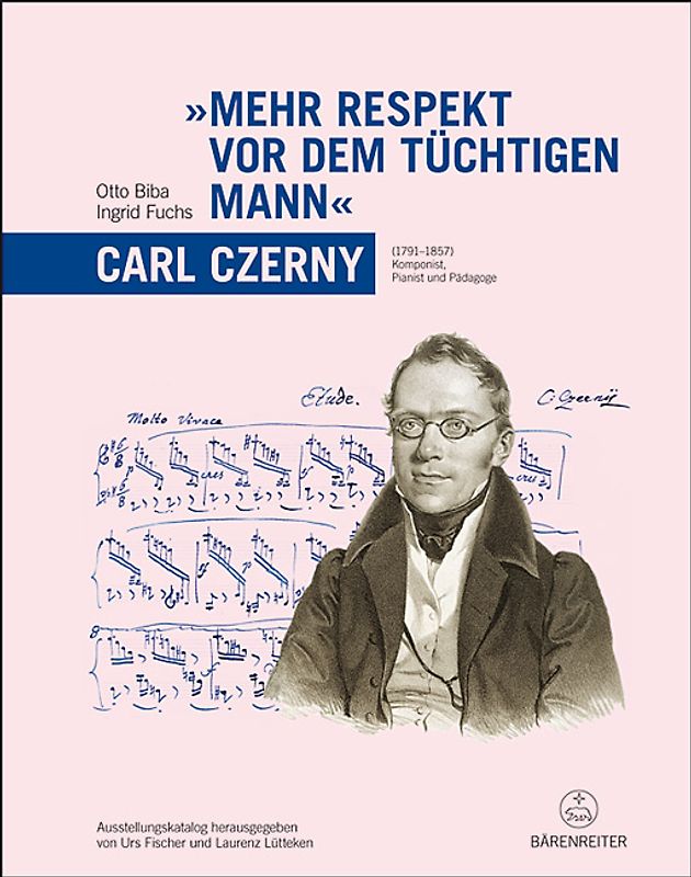 "Mehr Respekt vor dem tüchtigen Mann" - Carl Czerny (1791-1857)