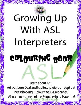 ASL Colouring Book: Ari (Deaf) shares her experience using an ASL Interpreter
