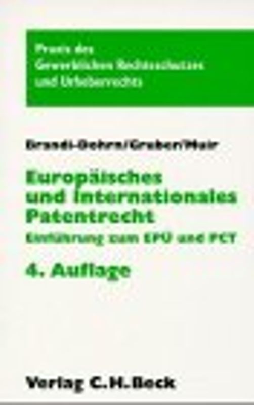 Europäisches und internationales Patentrecht. Einführung zum Europäischen Patentübereinkommen und Patent Cooperation Treaty