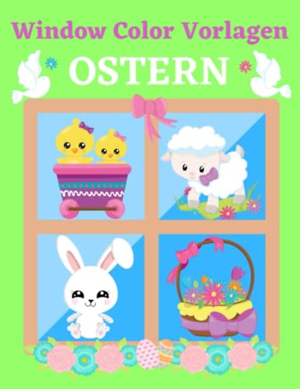 Window Color Vorlagen Ostern: Über 90 liebevoll gestaltete Ostermotive Für Kinder ab 5 Jahren und Erwachsene | Fensterdeko ... Wiederverwendbar | Frühlingsmotive für Mädchen und Jungen