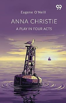 Anna Christie A Play In Four Acts