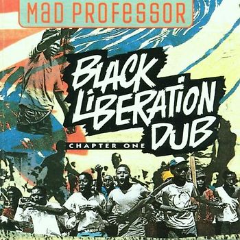 Mad Professor - Black Liberation Dub Chapter 1