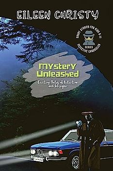 Mystery Unleashed-Exciting Tales of Detection and Intrigue: Short Stories for Kids Ages 9-11 (Detective Chronicles for Kids: Cases to Crack and Mysteries to Solve, Band 6)