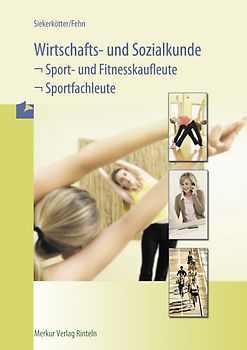 Wirtschafts- und Sozialkunde für Sport- und Fitnesskaufleute