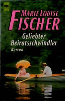 Geliebter Heiratsschwindler. Roman