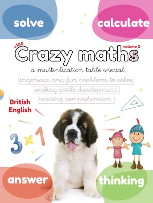 CRAZY MATHS COLLECTION vol. 2: A multiplication table special. Have fun practicing your handwriting while you discover the craziest maths you can ... development for 5 6 7 8 9 (Lola Pirindola)