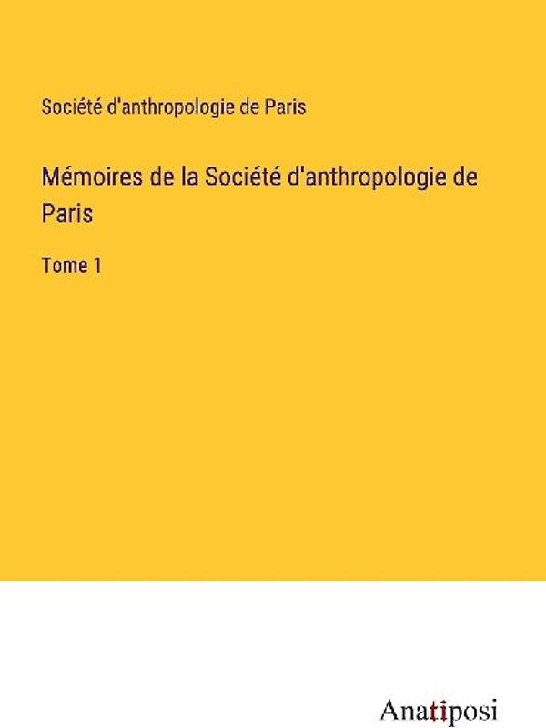 Mémoires de la Société d'anthropologie de Paris