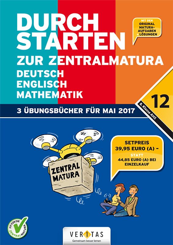 Durchstarten - Zur Zentralmatura - Neubearbeitung 2017 / Deutsch, Mathematik und Englisch