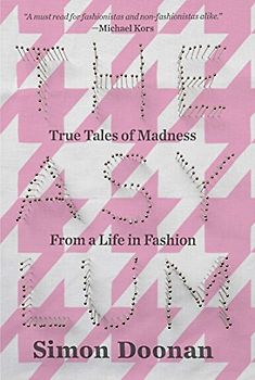The Asylum: True Tales of Madness from a Life in Fashion